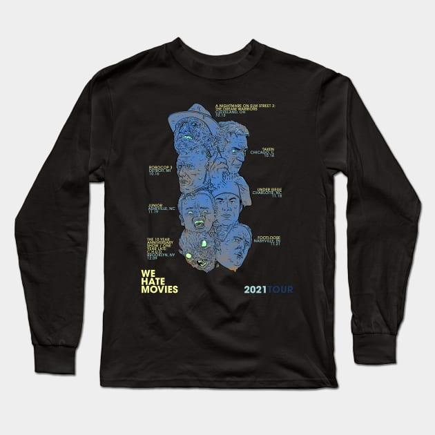 Tour 2021 Long Sleeve T-Shirt by We Hate Movies